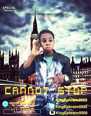 Download Cannot Stop By Kingephraim