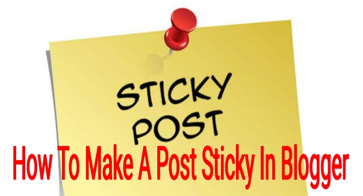 How To Make A Post Sticky In Blogger