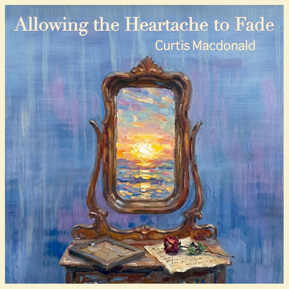 CurtisMacdonald - Allowing the Heartache to
                      fade-CDCover